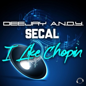 DEEJAY A.N.D.Y. & SECAL - I LIKE CHOPIN